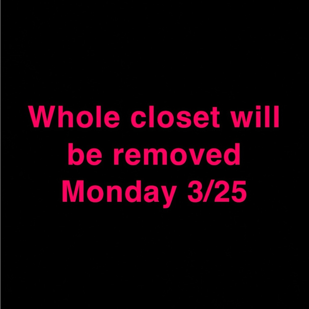 Whole closet being removed get what you want now